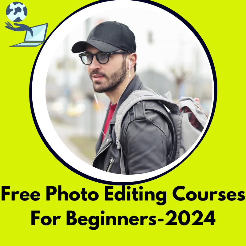 Free Photo Editing Courses For Beginners-2024